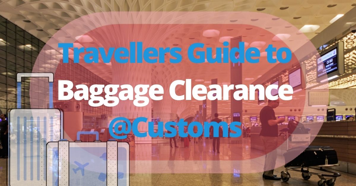 Customs Baggage Rules, India and Travellers Guide